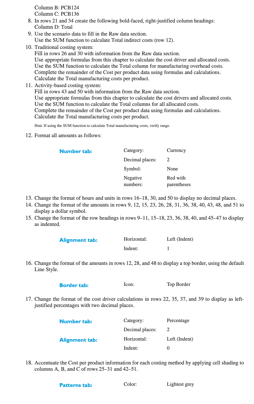 spreadsheet. 2. In column A, create a bold-faced heading that contains the