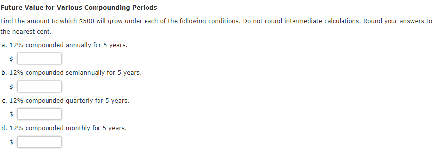 Future Value for Various Compounding Periods Find the amount to which