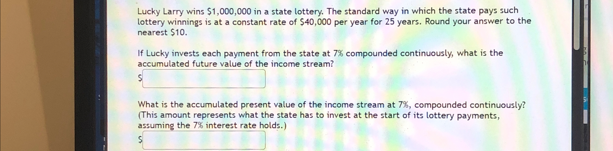  Lucky Larry wins $1,000,000 in a state lottery. The standard way