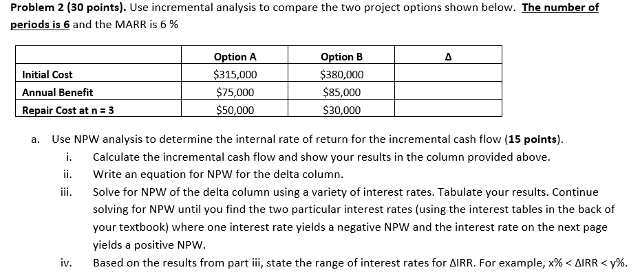  Problem 2 (30 points). Use incremental analysis to compare the two