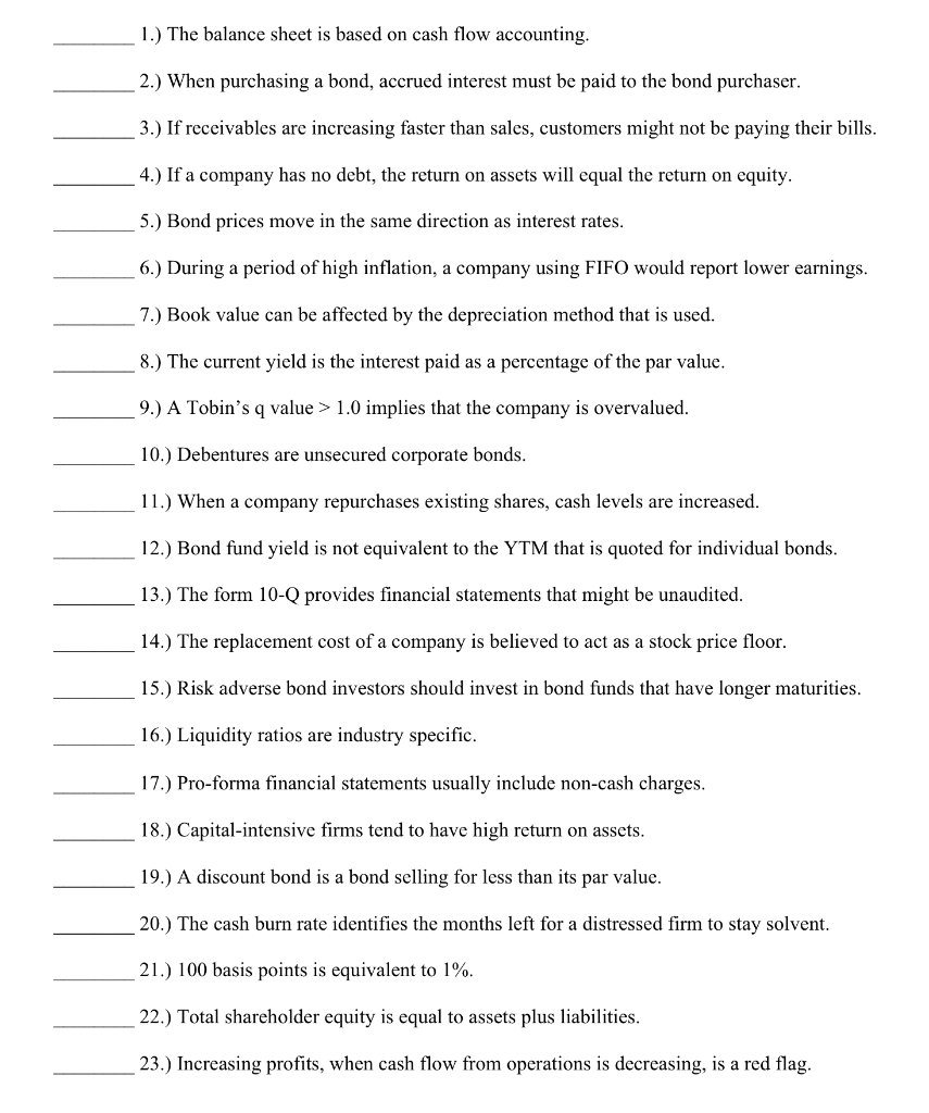 True or False 1.) The balance sheet is based on cash flow