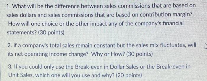 1. What will be the difference between sales commissions that are