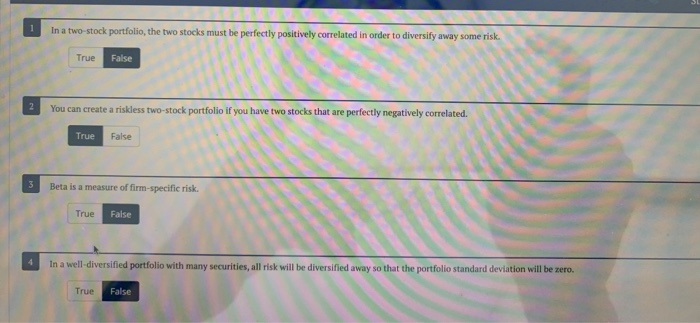  True or False 1-4 In a two-stock portfolio, the two stocks