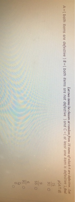  Let two items be chosen at random from 16 items of