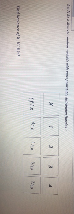  Let X be a discrete random variable with mass probability distribution