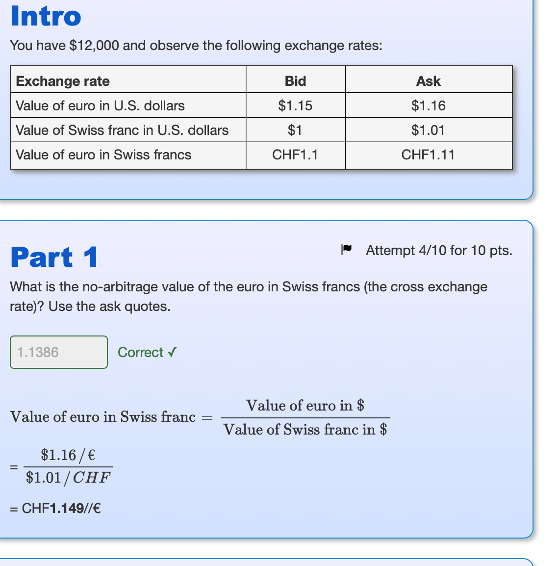 francs do you get from converting your dollars? 11881.19 Correct VcHF $12,000