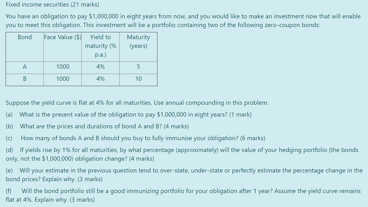 Please solve the below question step wise... Fixed income securities (21 marks)