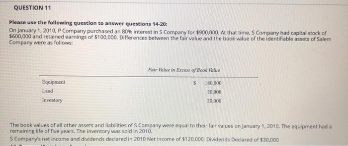  QUESTION 11 Please use the following question to answer questions 14-20