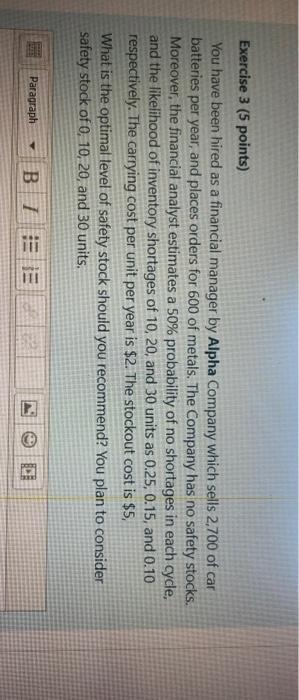  Exercise 3 (5 points) You have been hired as a financial