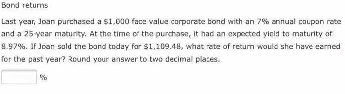  Bond returns Last year, Joan purchased a $1,000 face value corporate