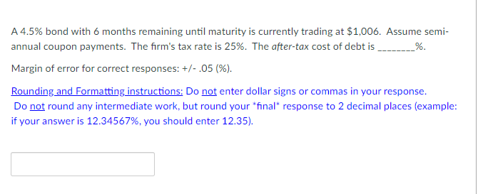  A 4.5% bond with 6 months remaining until maturity is currently
