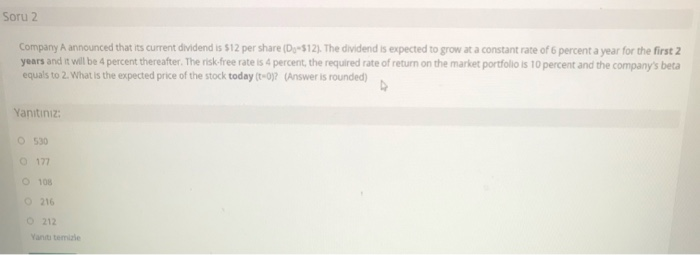  Soru 2 Company A announced that its current dividend is 512