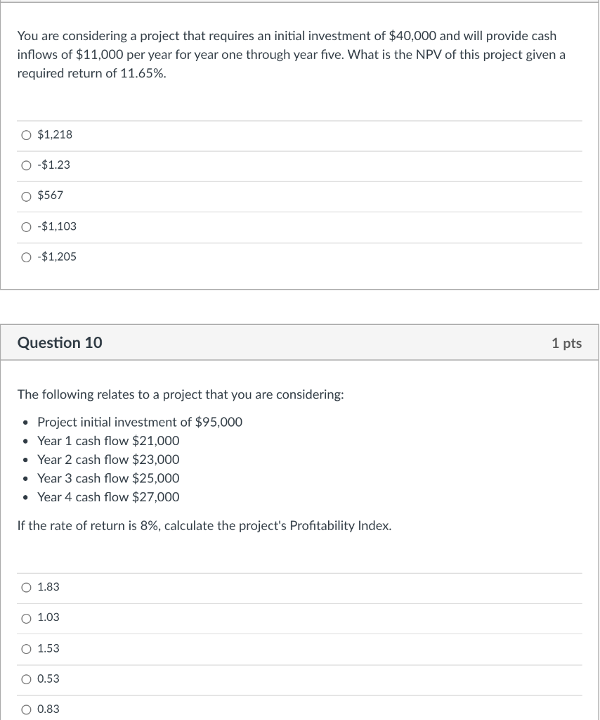 The payback calculation takes the time value of money into account. True