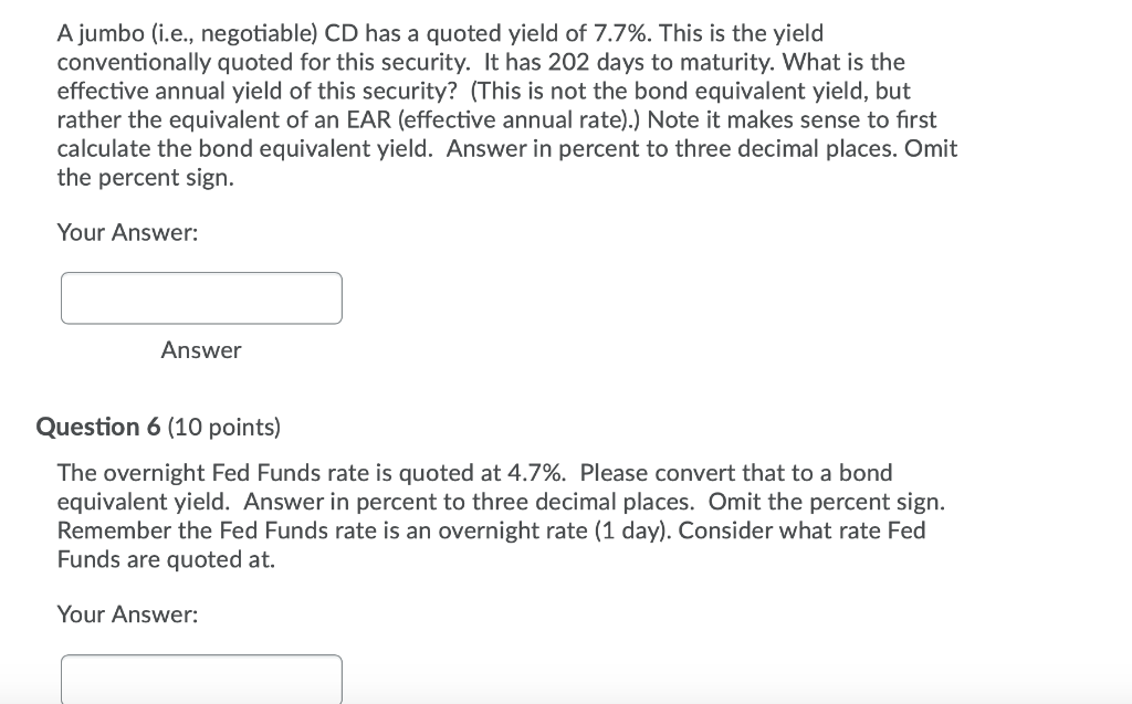 help!!! A jumbo (i.e., negotiable) CD has a quoted yield of 7.7%.