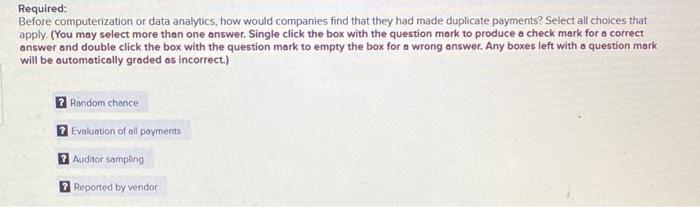  Required: Before computerization or data analytics, how would companies find that