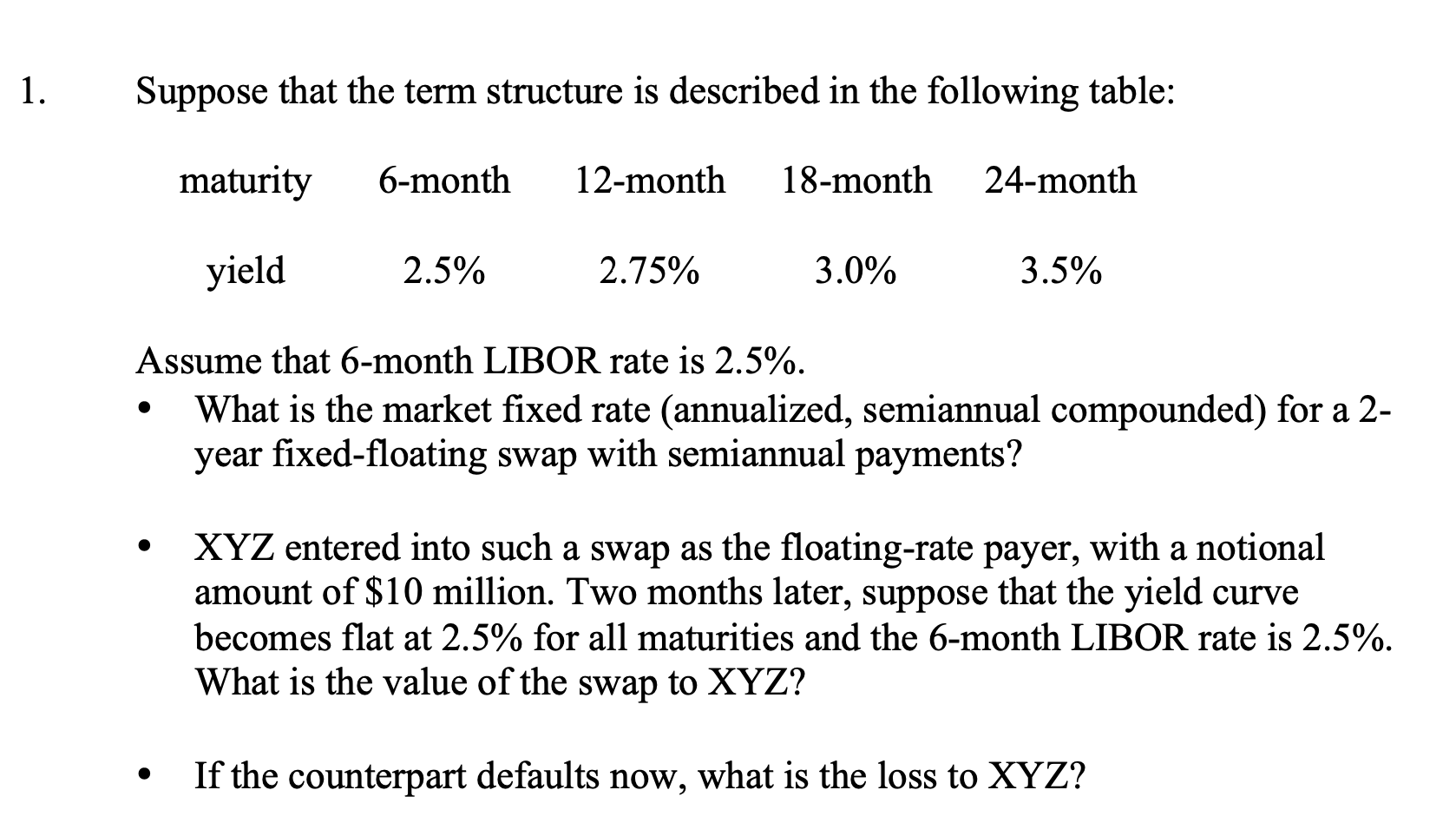  This is all the information I have for the question. 1.