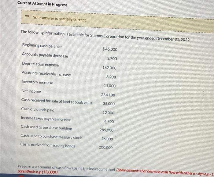 prepare a statement of cashflows using the indifect method. Current Attempt in