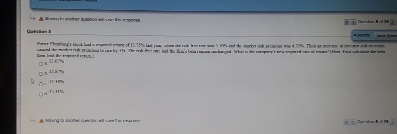  Moving to another question will save this response Question 5 of