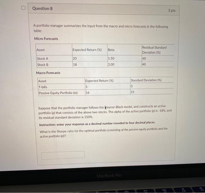  Question 8 3 pts A portfolio manager summarizes the input from