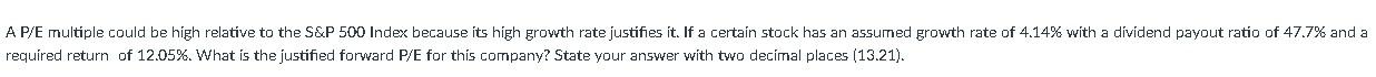  A P/E multiple could be high relative to the S&P 500
