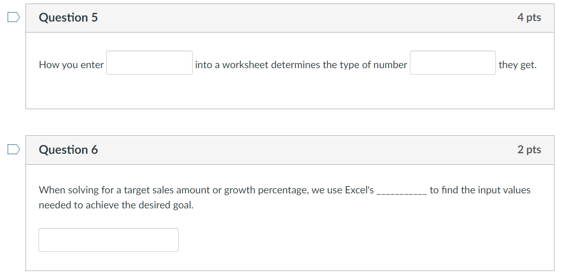 Question 5 4 pts How you enter into a worksheet determines