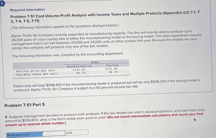 explanations and answer, please! ! Required information Problem 7-51 Cost-Volume-Profit Analysis with