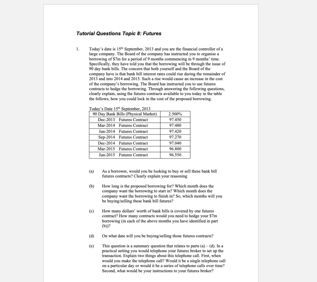  Tutorial Questions Topic 8: Futures Today's date is 15th September, 2013