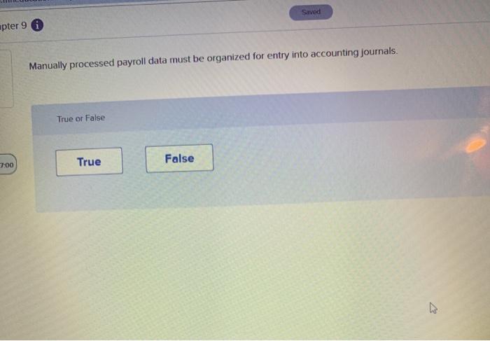  Surved apter 9 Manually processed payroll data must be organized for