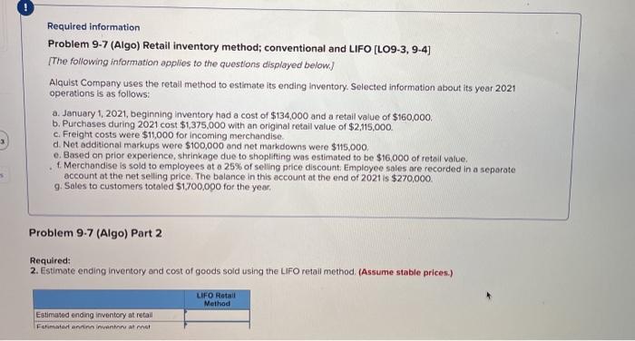 Answer Required information Problem 9-7 (Algo) Retail inventory method; conventional and LIFO