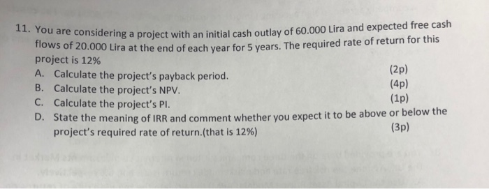  11. You are considering a project with a ring a project