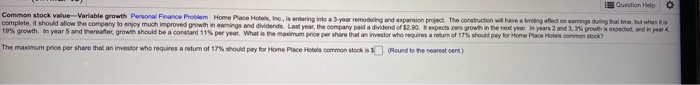  Question Help o Common stock value-Variable growth Personal Finance Problem Home