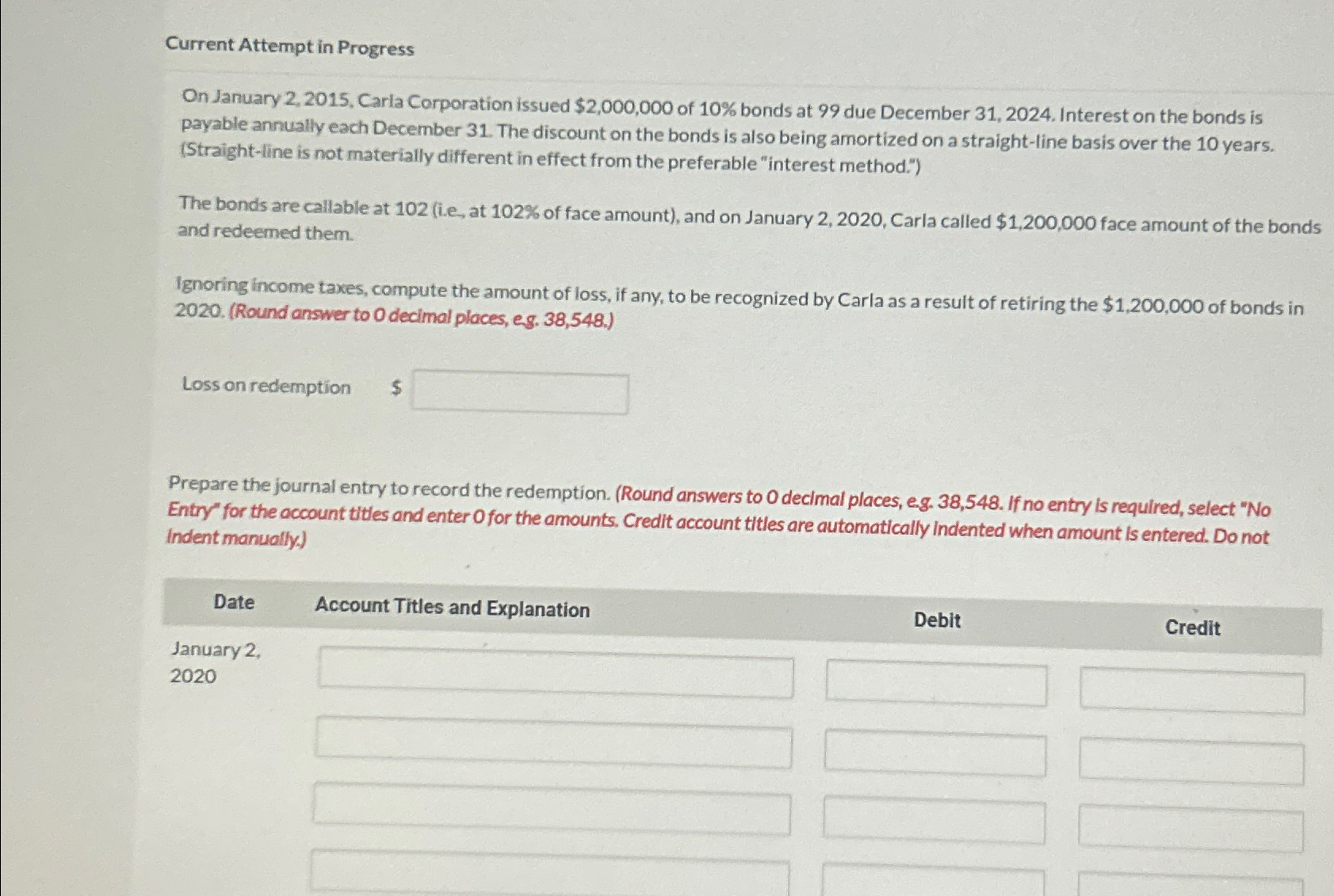  Current Attempt in Progress On January 2,2015, Carla Corporation issued $2,000,000