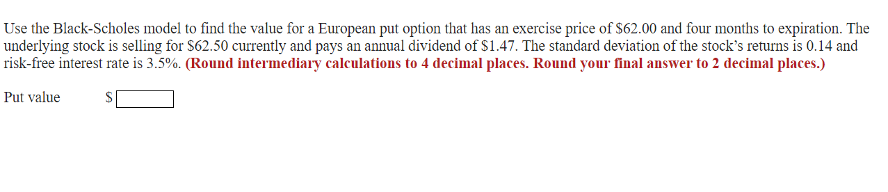  Use the Black-Scholes model to find the value for a European