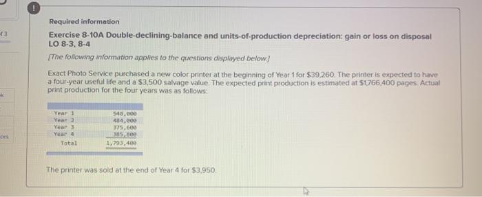  13 Required information Exercise 8-10A Double-declining balance and units-of-production depreciation: gain