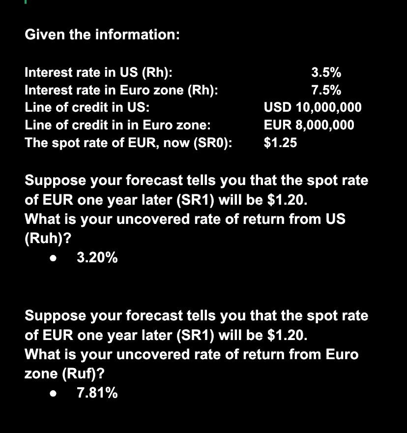 Please provide a THOROUGH explanation with steps. Given the information: Interest rate