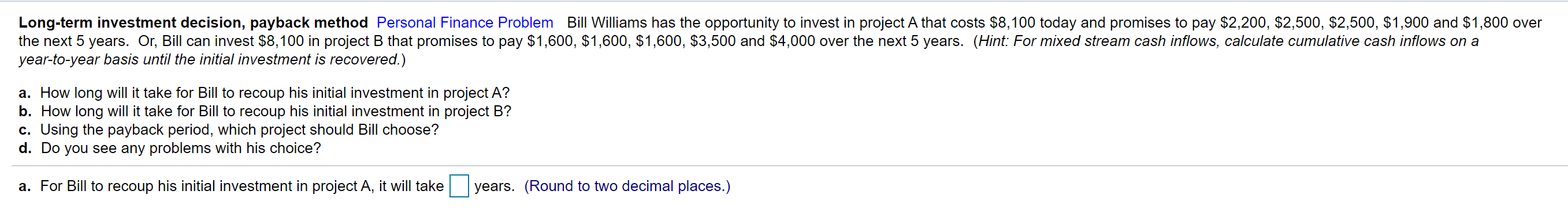  Long-term investment decision, payback method Personal Finance Problem Bill Williams has