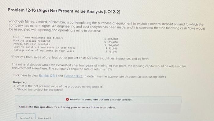  Problem 12-16 (Algo) Net Present Value Analysis (L012-2] Windhoek Mines Limited,
