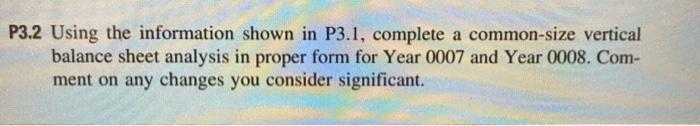 difference that you consider significant. Assets Year 0007 Year 0008 Current Assets