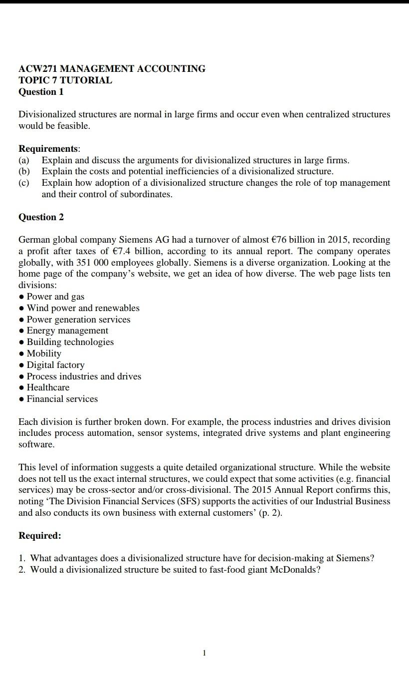  ACW271 MANAGEMENT ACCOUNTING TOPIC 7 TUTORIAL Question 1 Divisionalized structures are