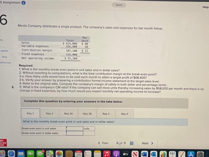  5 Assignment Saved Help 6 Menlo Company distributes a single product.