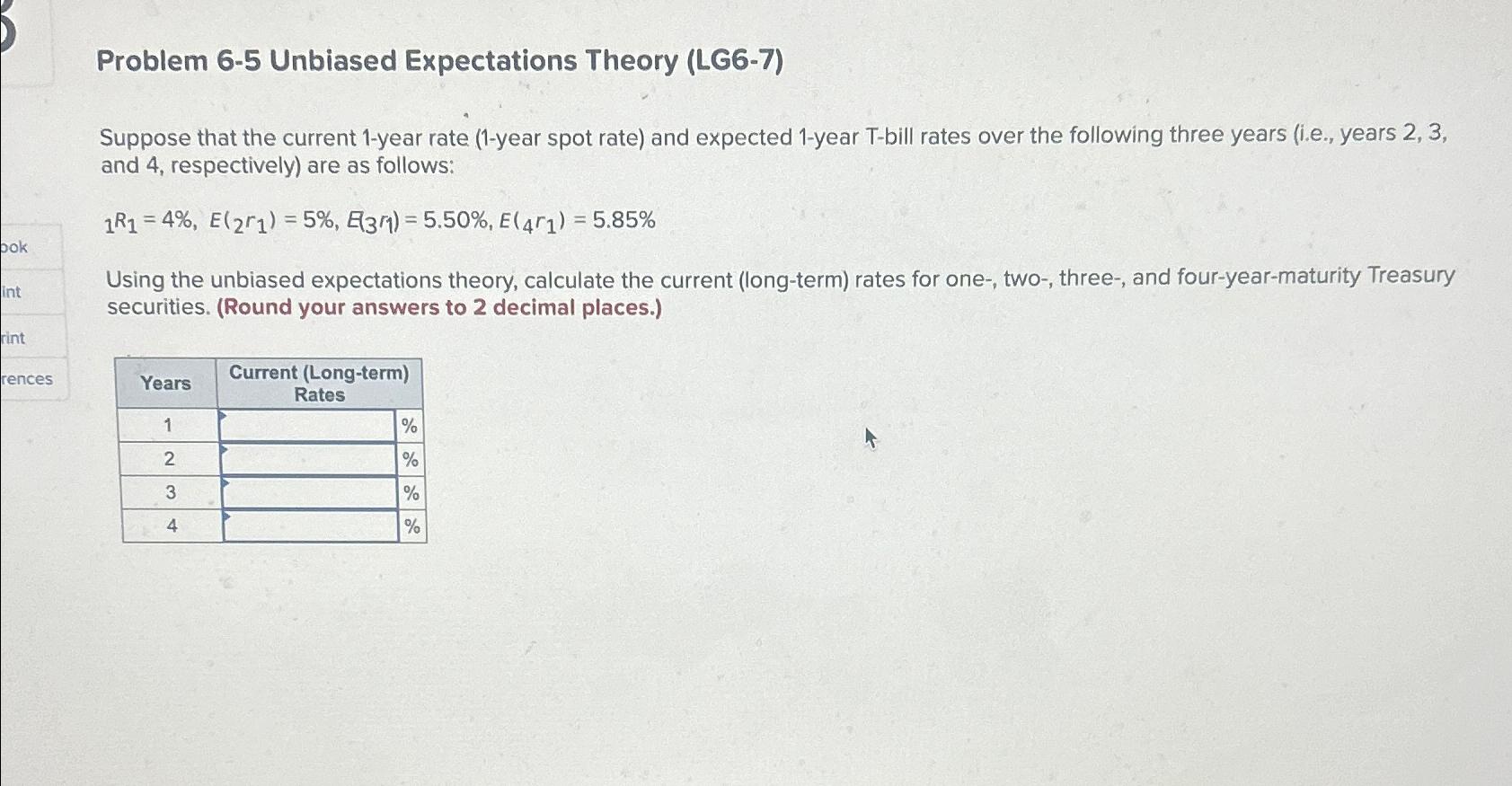  Problem 6-5 Unbiased Expectations Theory (LG6-7) Suppose that the current 1-year