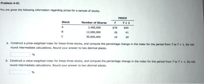  Problem 4-01 You are given the following information regarding prices for