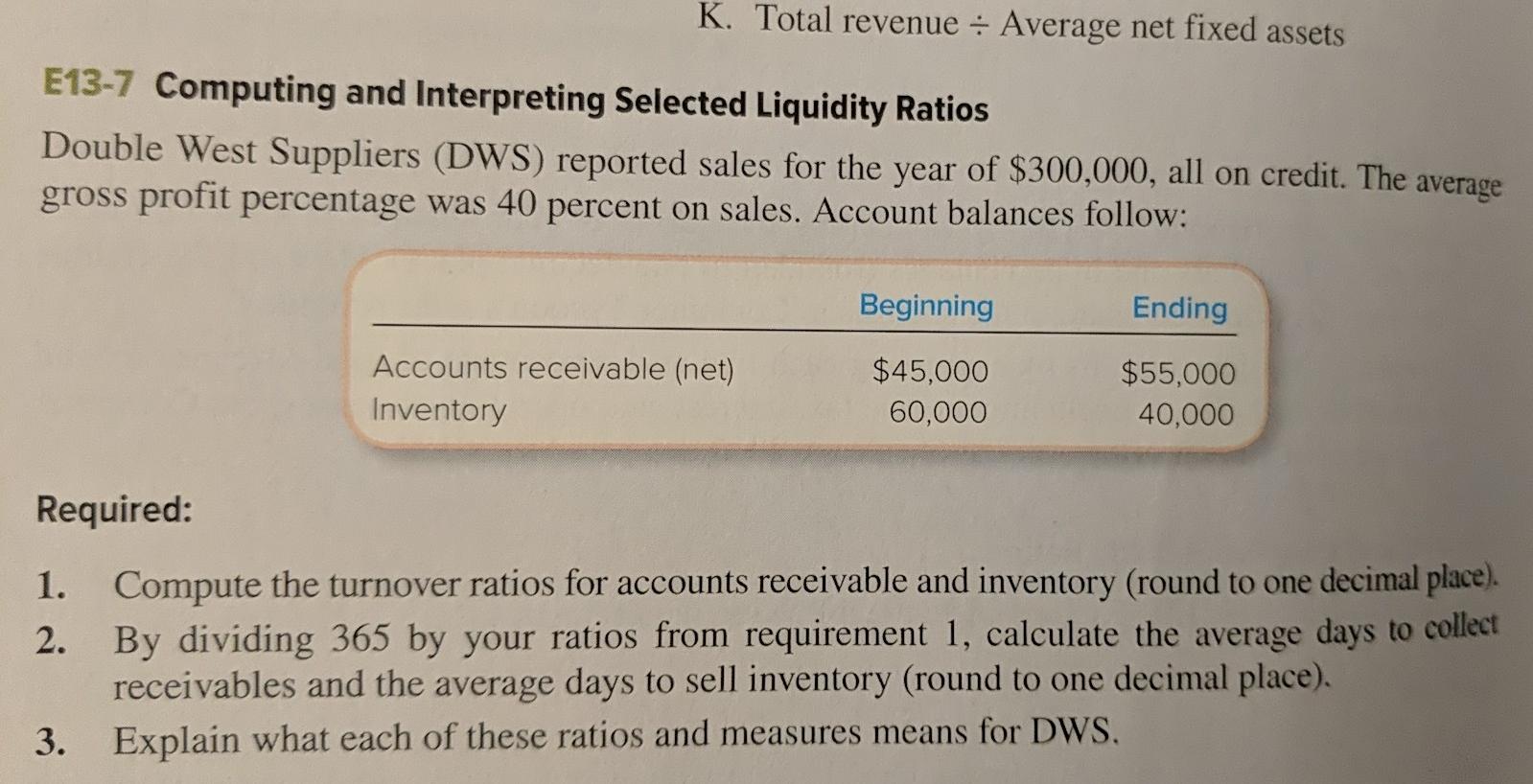 K. Total revenue - Average net fixed assets E13-7 Computing and