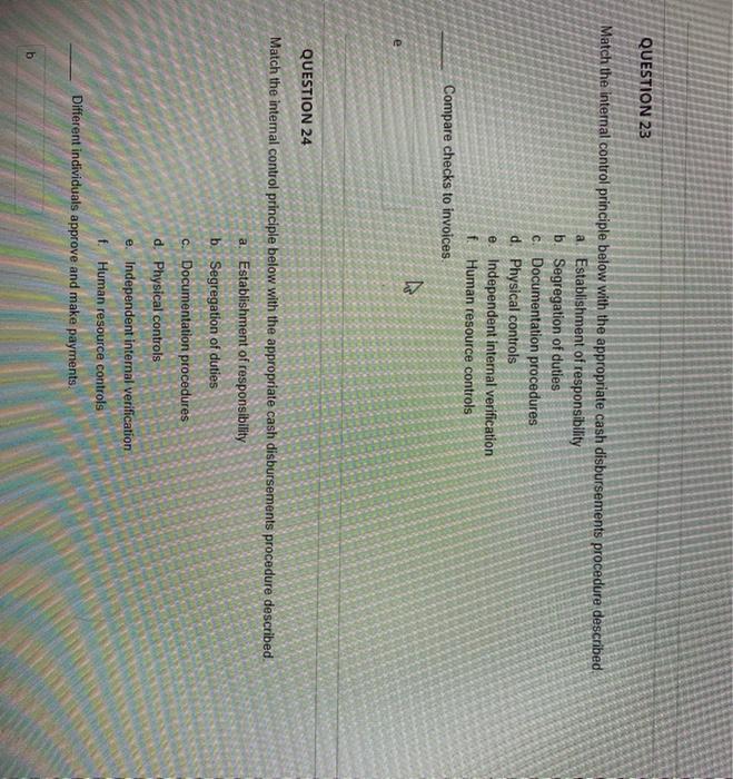  QUESTION 23 Match the internal control principle below with the appropriate