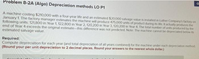 2 of 1 problems a Problem 8-2A (Algo) Depreciation methods LO P1