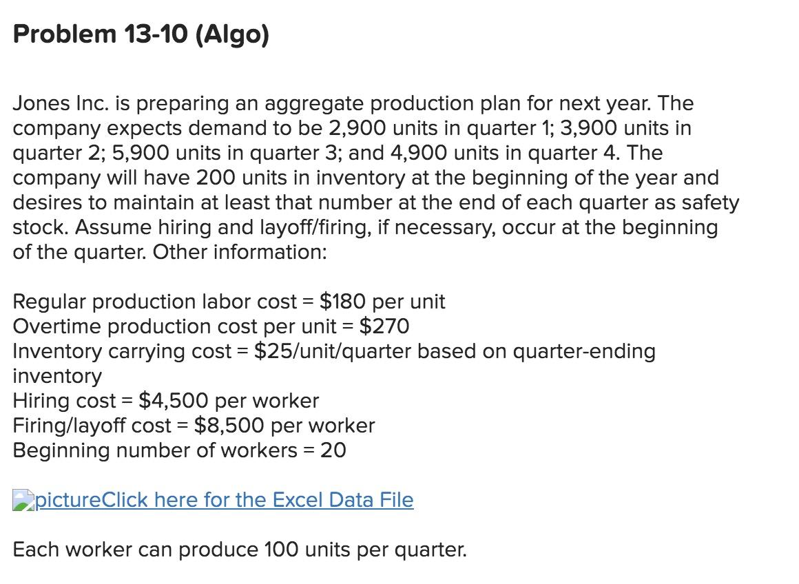 Problem 13-10 (Algo) Jones Inc. is preparing an aggregate production plan