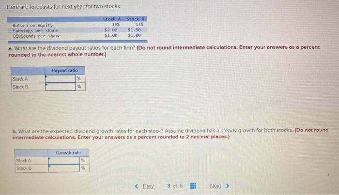  Here are forecasts for next year for two stocks: Return on