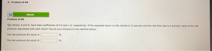  5. Problem S-08 eBook Problem 8-08 To stocks, A and B