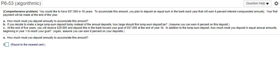 P6-53 (algorithmic) Question Help (Comprehensive problem) You would like to have