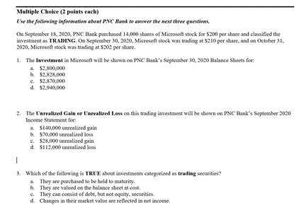 Multiple Choice (2 points each) Use the following information about PNC